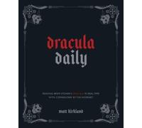 Dracula Daily : Reading Bram Stoker's Dracula in Real Time With Commentary by the Internet