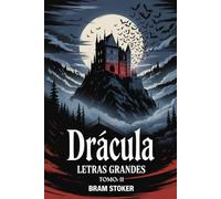 Drácula (Edición en Letra Grande) Tomo 2: El clásico de Bram Stoker en formato accesible y cómodo para todos los lectores