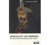 Dracula et les vampires: uivi de La deux fois morte de Jules Lermina