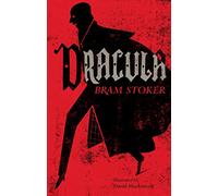 Dracula: Illustrated by David Mackintosh (Alma Junior Classics): Bram Stoker: Annotated Edition. Illustrated by David Mackintosh