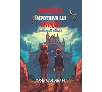 Dracula împotriva lui Manah: Reading Level A2 Romanian-English Translation: 23 (Graded Romanian Readers)