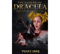 DRACULA: INTO THE MOUTH OF DEATH: The Legend of Dracula, Book 4
