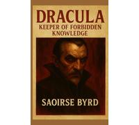 Dracula: Keeper of Forbidden Knowledge