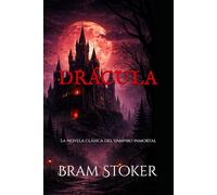DRÁCULA: La novela clásica del vampiro inmortal