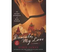 Dracula, My Love: The Secret Journals of Mina Harker
