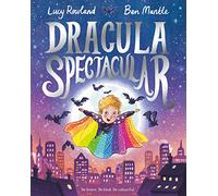 Dracula Spectacular: A spooky story about being true to yourself - perfect for cosy Halloween reading