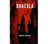 Dracula: The 1897 Classic Gothic Horror