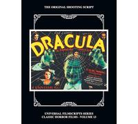 Dracula: The Original 1931 Shooting Script, Vol. 13: (Universal Filmscript Series)