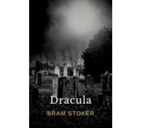 Dracula: The Original 19th Century Classic Vampire Fantasy Novel