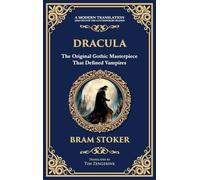 Dracula: The Original Gothic Vampire Horror Classic - A Timeless Tale of Terror and Seduction (Deluxe Hardbound Edition) (248) (Library of Alexandria)