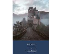 Dracula: Vampires In Classic Gothic Horror (Annotated)