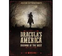 Dracula's America: Shadows of the West: A Wargame