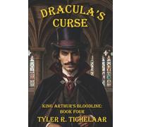 Dracula's Curse: King Arthur's Bloodline, Book Four
