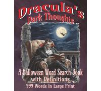 DRACULA'S DARK THOUGHTS: A Halloween Word Search Book of 999 Creepy Words in Large Print