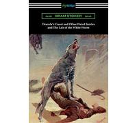 Dracula's Guest and Other Weird Stories and The Lair of the White Worm