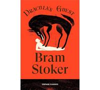 Dracula's Guest: Four chilling stories from Dracula's creator, the original master of gothic horror (Brief Encounters)