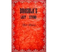 Dracula's Last Stand: A Musical Play (Fossick Theatre Scripts)