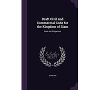 Draft Civil and Commercial Code for the Kingdom of Siam: Book on Obligations