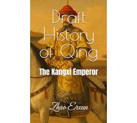 Draft History of Qing: The Kangxi Emperor