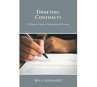 Drafting Contracts - A Practical Guide to Transactional Practice