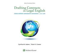 Drafting Contracts in Legal English: Cross-Border Agreements Governed by U.S. Law (Aspen Coursebooks)