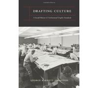 Drafting Culture - A Social History of Architectural Graphics Standards