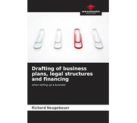 Drafting of business plans, legal structures and financing: when setting up a business
