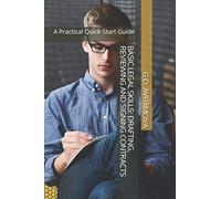Drafting, Reviewing and Signing Contracts: A Practical Quick-Start Guide: 3 (Basic Legal Skills Quick-Start Guides)