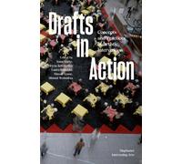 Drafts in Action : Concepts and Practices of Artistic Intervention