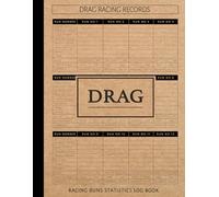 Drag Car Racing Statistics Log Book: Track & Master Every Run. Ideal for Racers, Mechanics, and Race Enthusiasts