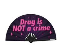 Drag Is Not A Crime Fan/Drag Fan/Clack Fan/Festivals/Drag Queen