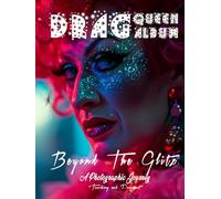 DRAG QUEEN - Beyond The Glitz: A Photographic Journey in Drag Queen's World
