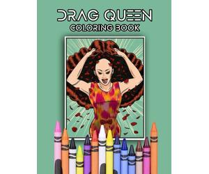 Drag Queen Coloring Book: Amazing gift for All Ages and Fans with High Quality Image.- 30+ GIANT Great Pages with Premium Quality Images.