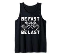 Drag Racing Be Fast Or Last Checkered Flag Racer Motto Tank Top