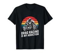 Drag Racing is My Addiction Motorcycle Rider T-Shirt