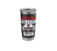 Drag Racing It's Nice to Be Stroked But I'd Rather Be Blown Stainless Steel Insulated Tumbler