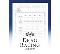 Drag Racing Log Book: Race Time Tracker for Performance Runs and Speed Analysis on Track