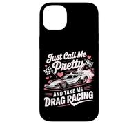 Drag Racing Race Car Girl Just Call Me Pretty And Take Me Case for iPhone 14 Plus