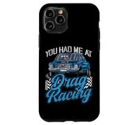 Drag Racing Race Car Girl You Had Me At Drag Racing Case for iPhone 11 Pro