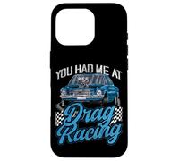 Drag Racing Race Car Girl You Had Me At Drag Racing Case for iPhone 16 Pro