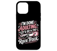 Drag Racing Race Car I'm Done Adulting Let's Go To The Race Case for iPhone 12 mini