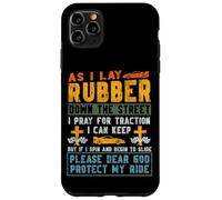 Drag Racing Race Car Prayer Retro Vintage As I Lay Rubber Case for iPhone 11 Pro Max
