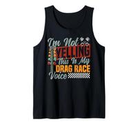 Drag Racing Race Car Retro Vintage I'm Not Yelling This is Tank Top