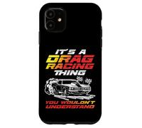 Drag Racing Race Car Retro Vintage It's A Drag Racing Thing Case for iPhone 11