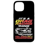 Drag Racing Race Car Retro Vintage It's A Drag Racing Thing Case for iPhone 15