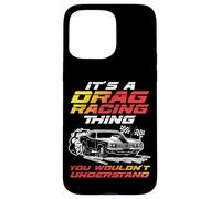 Drag Racing Race Car Retro Vintage It's A Drag Racing Thing Case for iPhone 15 Pro Max