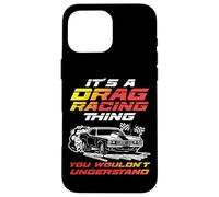 Drag Racing Race Car Retro Vintage It's A Drag Racing Thing Case for iPhone 16 Pro Max