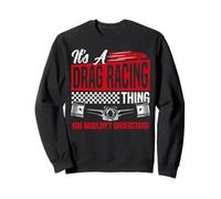 Drag Racing Race Car Retro Vintage It's A Drag Racing Thing Sweatshirt