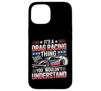 Drag Racing Race Car Vintage It's A Drag Racing Thing You Case for iPhone 15