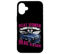 Drag Racing Race Car Wife Marriage Wedding Real Women Marry Case for iPhone 16 Plus